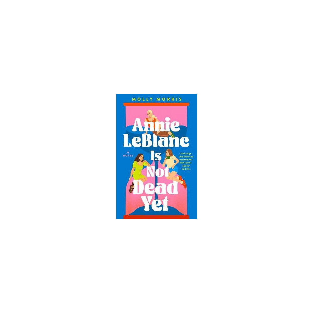 Molly Morris Annie LeBlanc Is Not Dead Yet (pocket, eng)