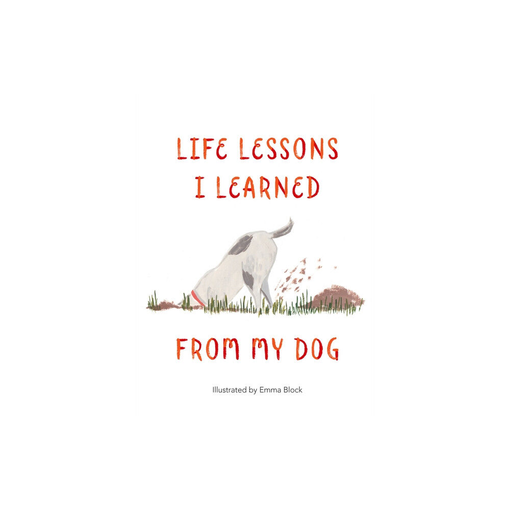 Michael O'Mara Books Ltd Life Lessons I Learned from my Dog (inbunden, eng)