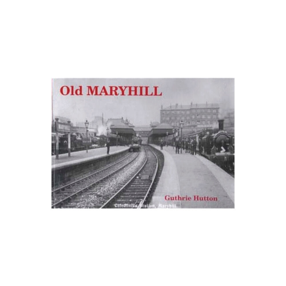 Stenlake Publishing Old Maryhill (häftad, eng)