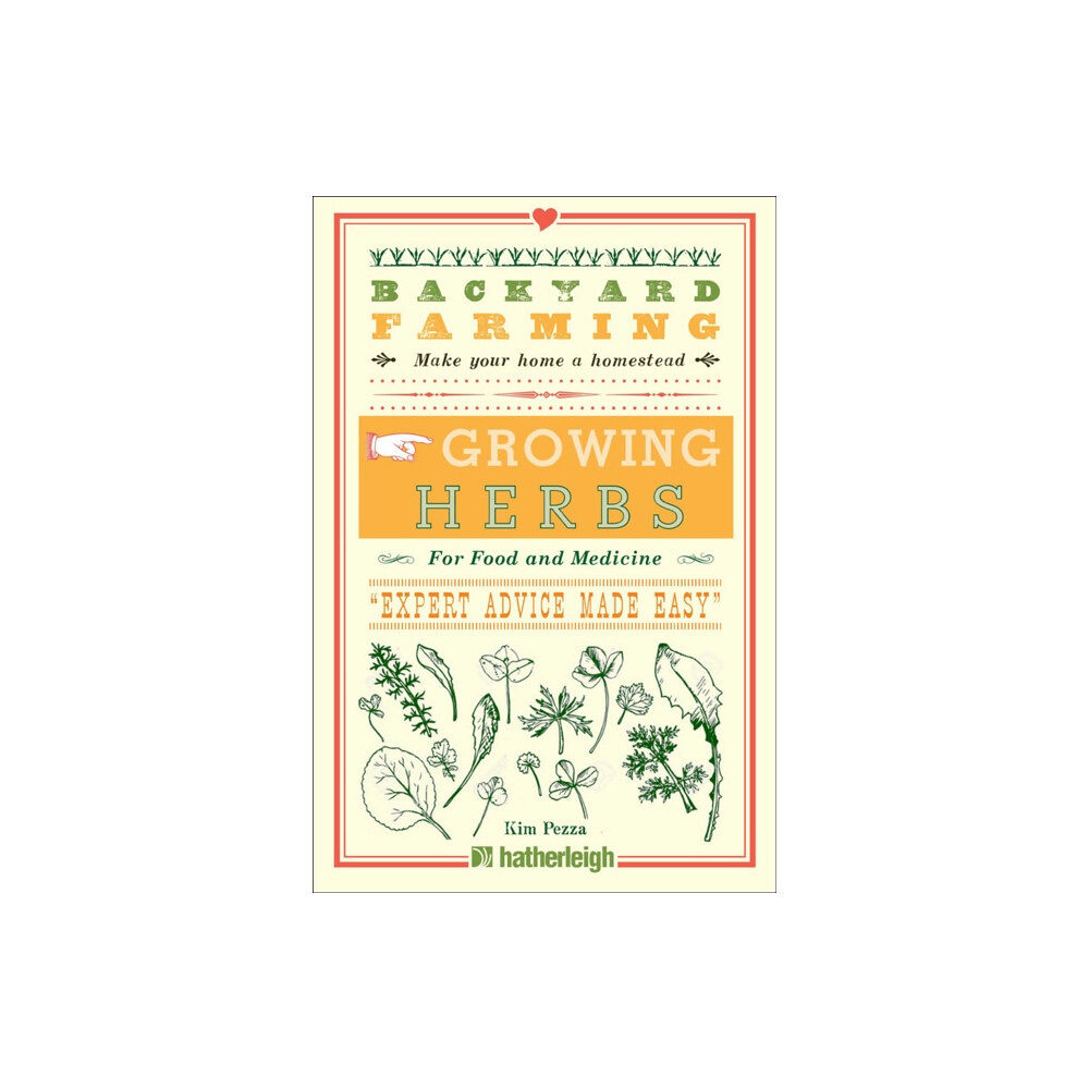 Hatherleigh Press,U.S. Backyard Farming: Growing Herbs for Food and Medicine (häftad, eng)