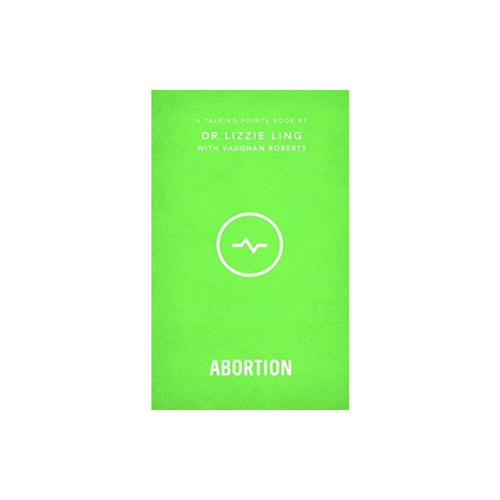 The Good Book Company Talking Points: Abortion (häftad, eng)