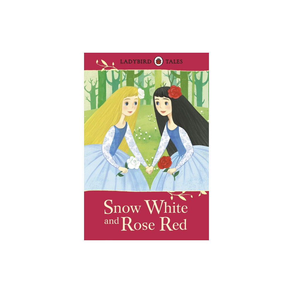 Penguin Random House Children's UK Ladybird Tales: Snow White and Rose Red (inbunden, eng)