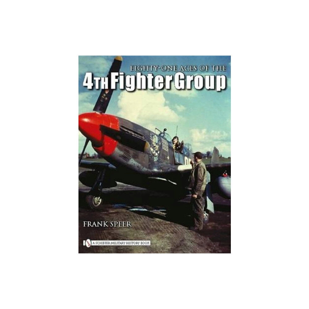 Schiffer Publishing Ltd Eighty-One Aces of the 4th Fighter Group (inbunden, eng)