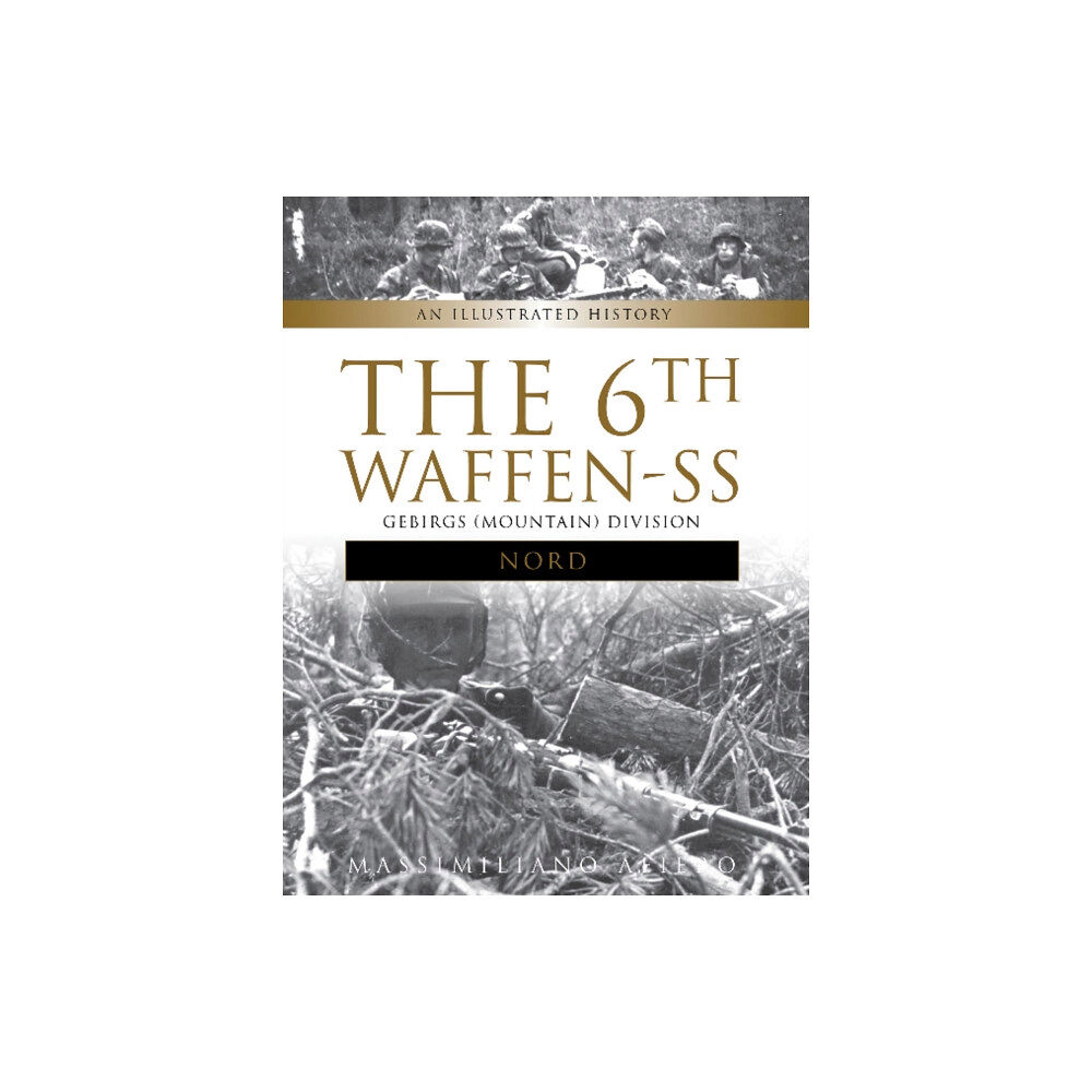 Schiffer Publishing Ltd The 6th Waffen-SS Gebirgs (Mountain) Division "Nord" (inbunden, eng)