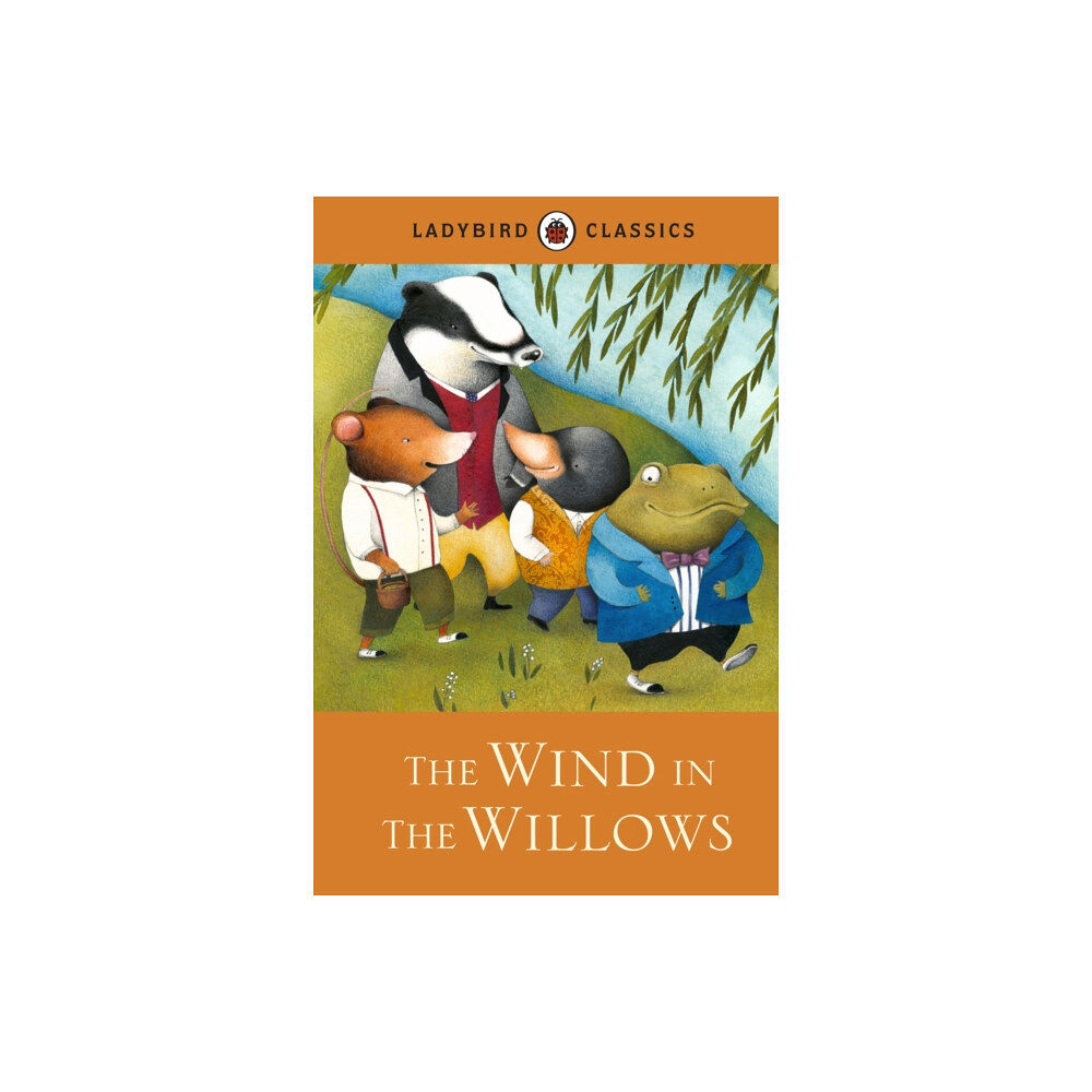 Penguin Random House Children's UK Ladybird Classics: The Wind in the Willows (inbunden, eng)