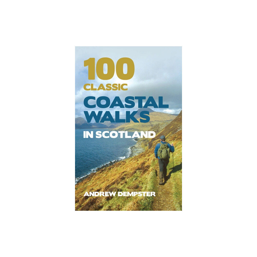 Transworld publishers ltd 100 Classic Coastal Walks in Scotland (häftad, eng)