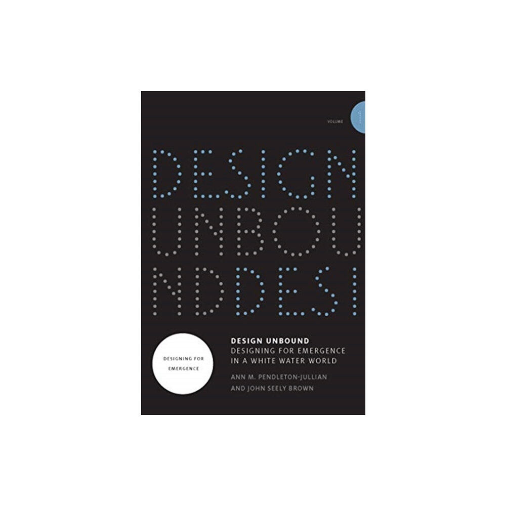 Mit press ltd Design Unbound: Designing for Emergence in a White Water World (häftad, eng)