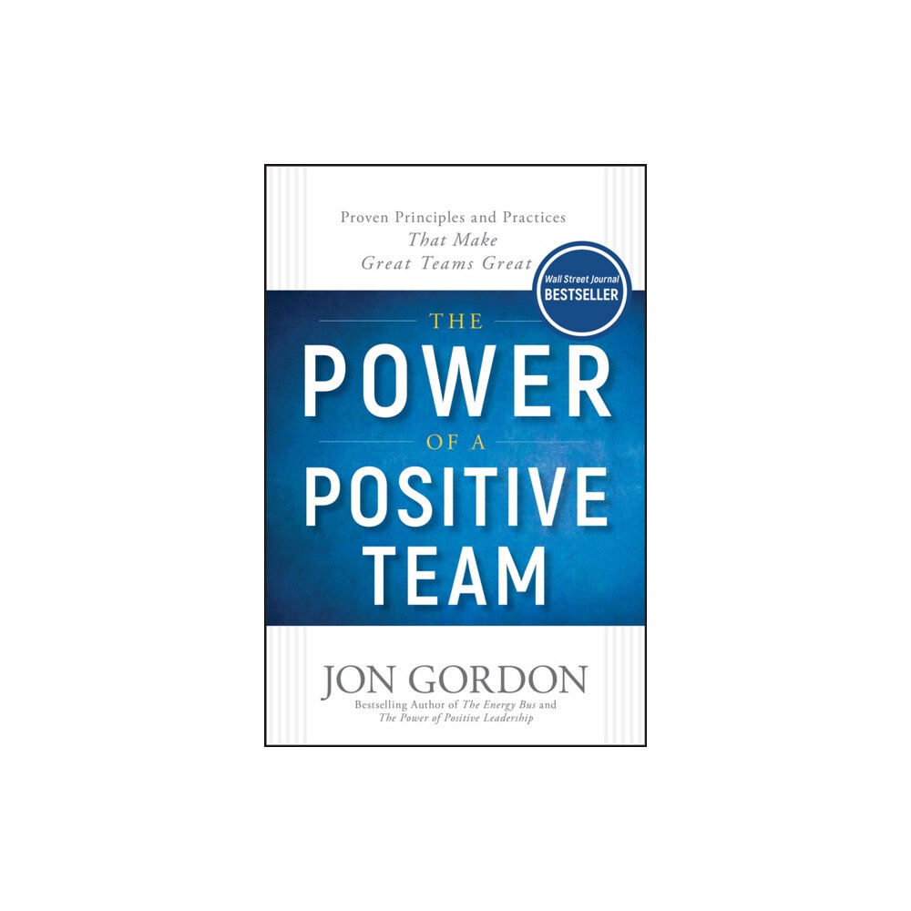 John Wiley & Sons Inc The Power of a Positive Team (inbunden, eng)