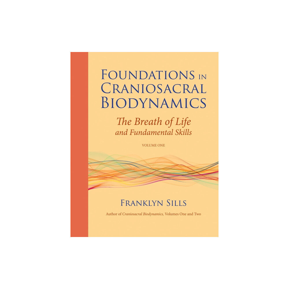 North Atlantic Books,U.S. Foundations in Craniosacral Biodynamics, Volume One (häftad, eng)