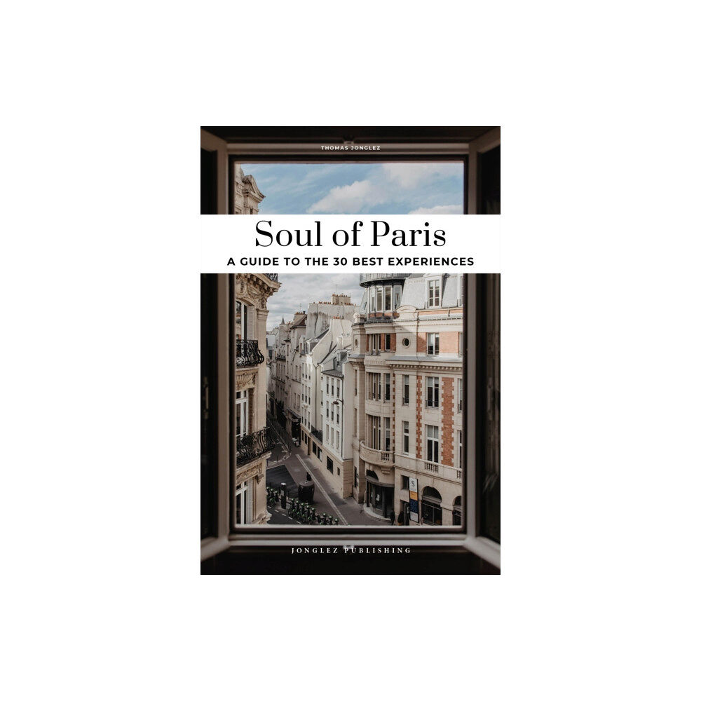 Jonglez Soul of Paris Guide (häftad, eng)