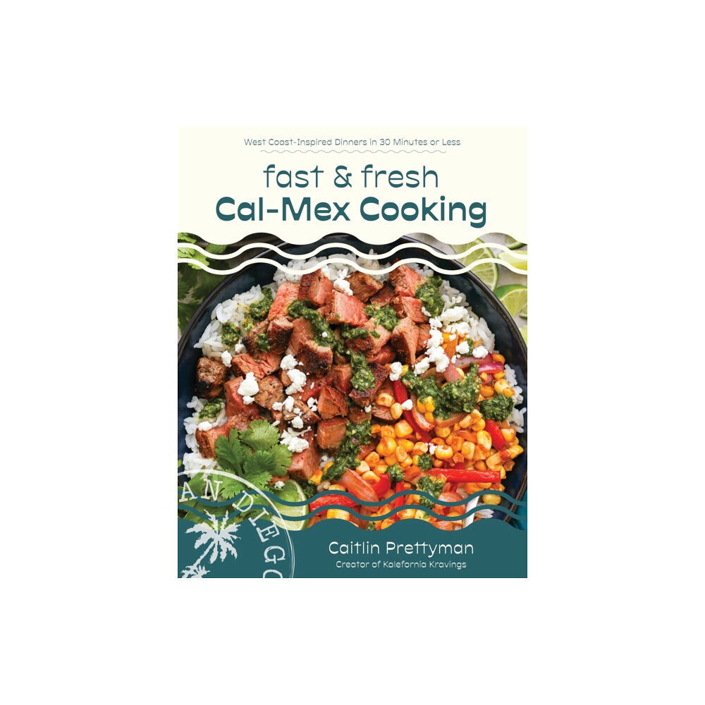 Page Street Publishing Co. Fast and Fresh Cal-Mex Cooking (häftad, eng)