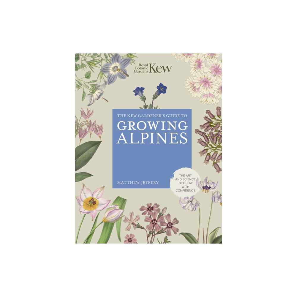 Quarto Publishing Plc Kew Gardener's Guide to Growing Alpines (inbunden, eng)