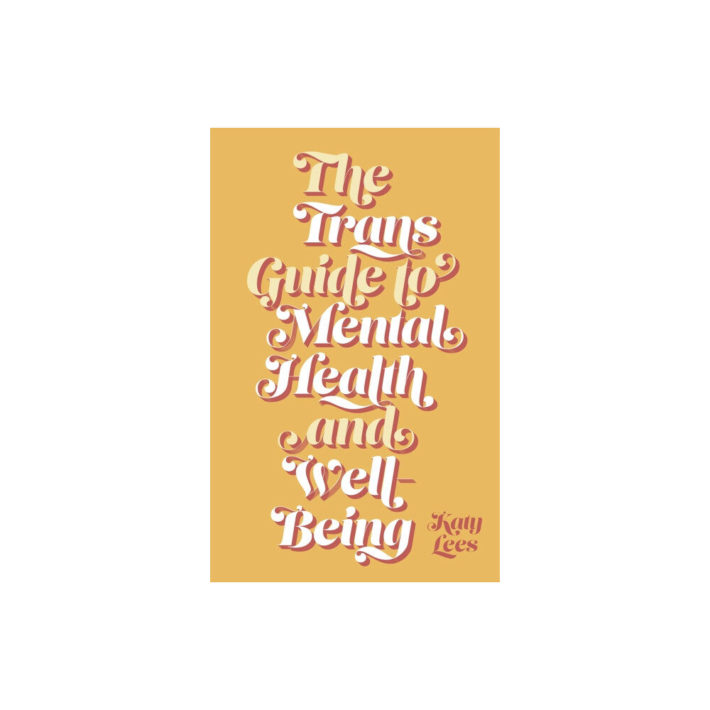 Jessica kingsley publishers The Trans Guide to Mental Health and Well-Being (häftad, eng)