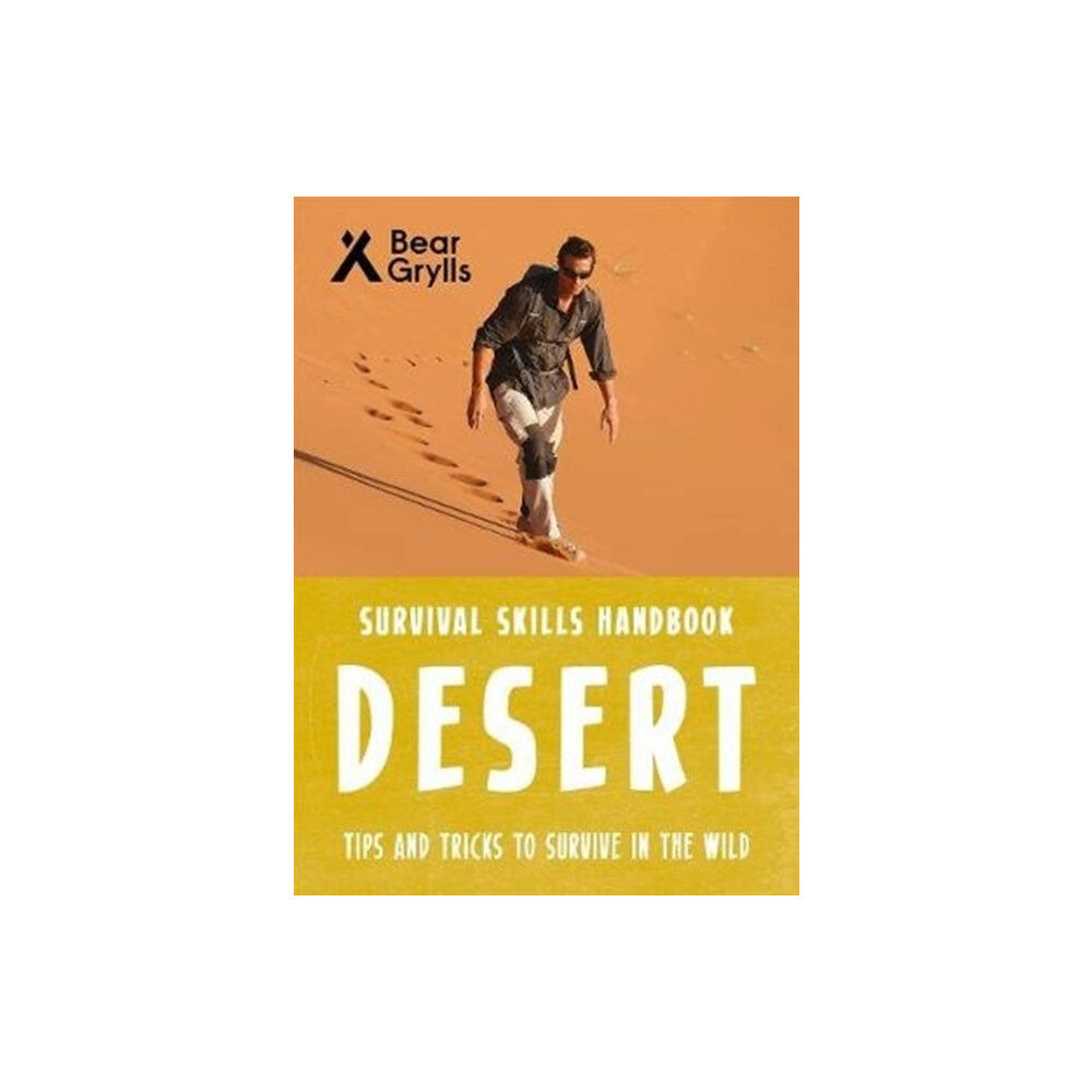 Bonnier Zaffre Bear Grylls Survival Skills: Desert (häftad, eng)