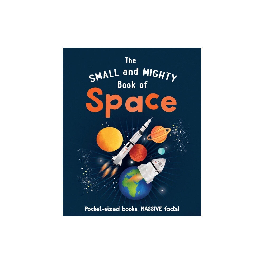 Hachette Children's Group The Small and Mighty Book of Space (inbunden, eng)