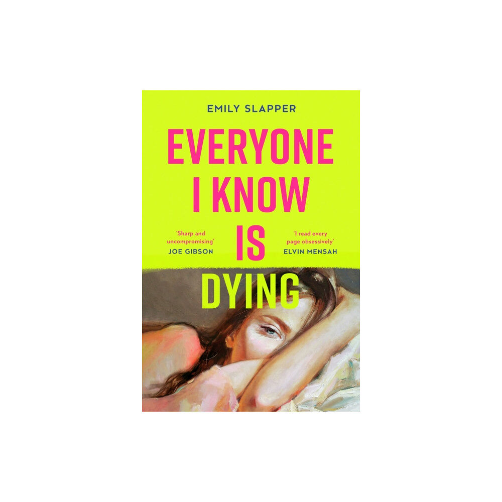 HarperCollins Publishers Everyone I Know is Dying (häftad, eng)