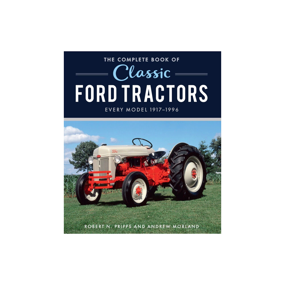 Quarto Publishing Group USA Inc The Complete Book of Classic Ford Tractors (inbunden, eng)