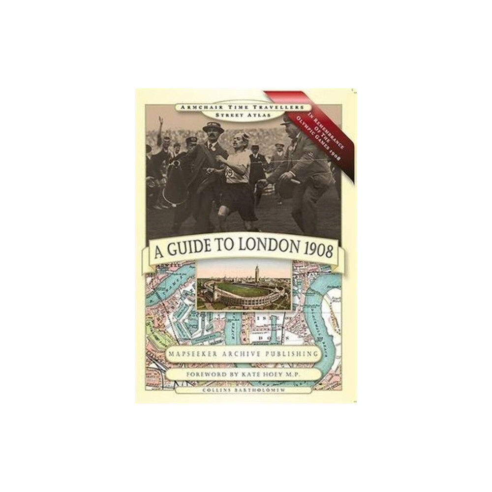 Historical Images Ltd A Guide to London 1908 - In Remembrance of the 1908 Olympic Games (inbunden, eng)