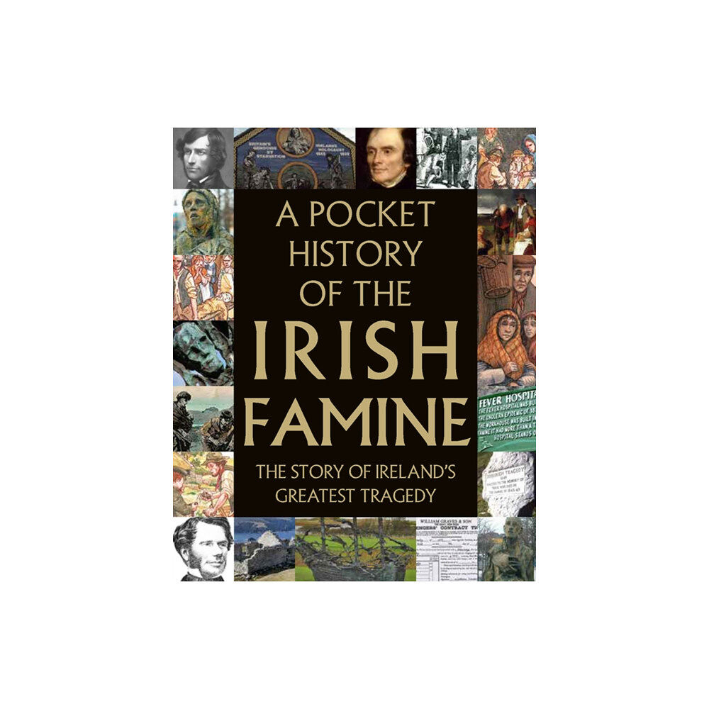 Gill A Pocket History of the Irish Famine (inbunden, eng)