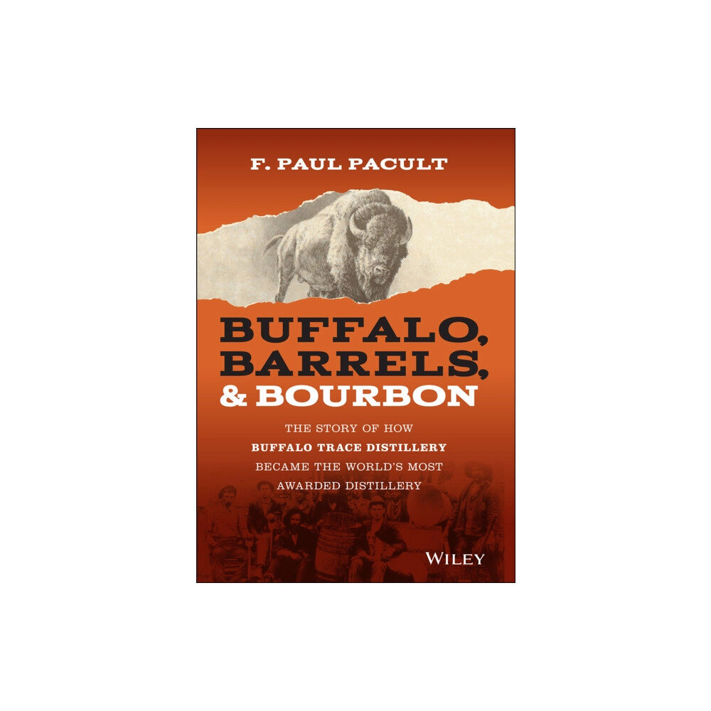 John Wiley & Sons Inc Buffalo, Barrels, and Bourbon (inbunden, eng)