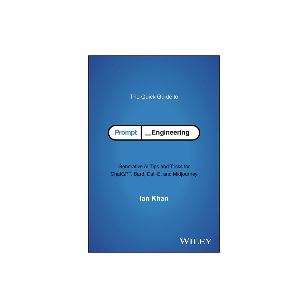 John Wiley & Sons Inc The Quick Guide to Prompt Engineering (häftad, eng)