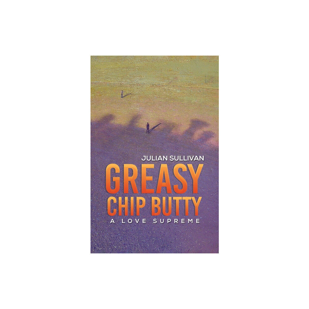 Austin Macauley Publishers Greasy Chip Butty (inbunden, eng)