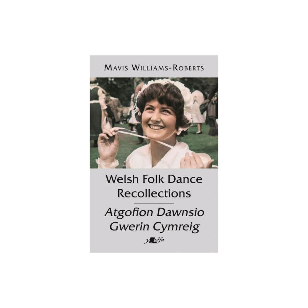 Y Lolfa Welsh Folk Dance Recollections / Atgofion Dawnsio Gwerin (häftad, eng)