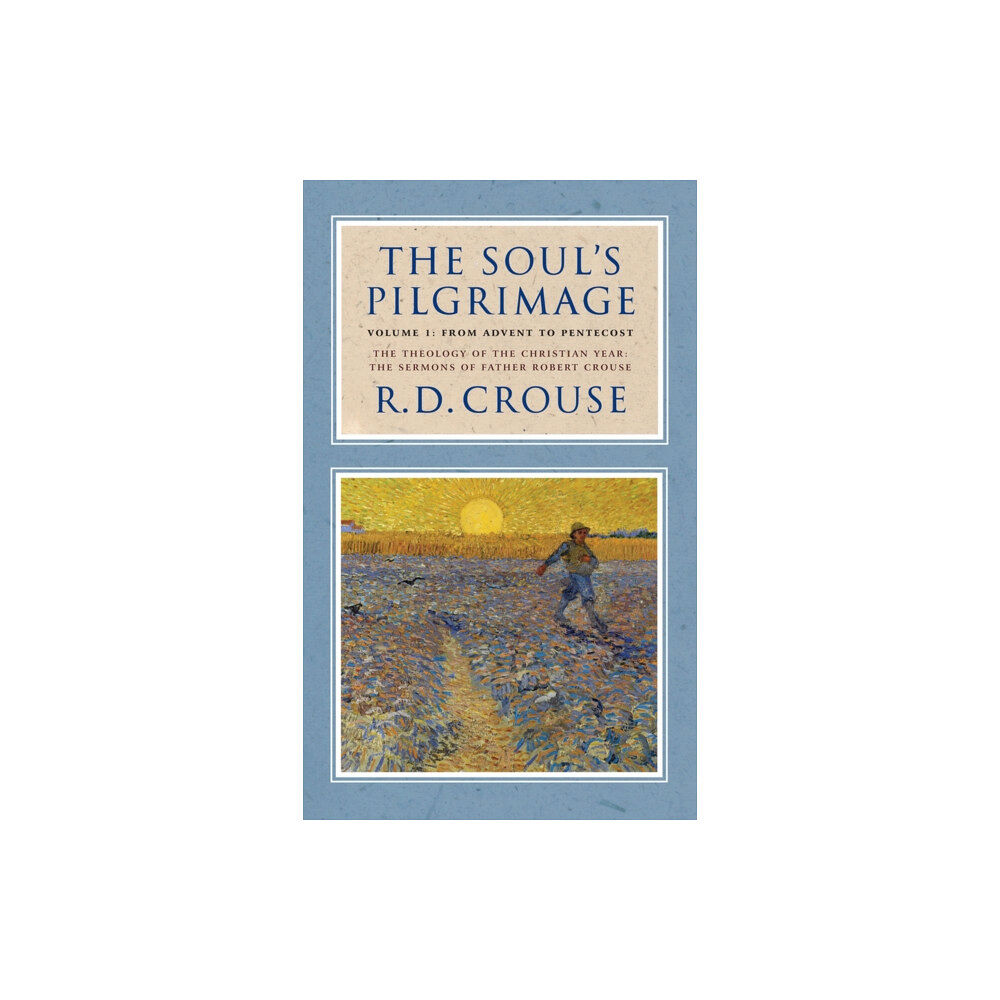 Darton, Longman & Todd Ltd The Soul's Pilgrimage - Volume 1: From Advent to Pentecost (inbunden, eng)