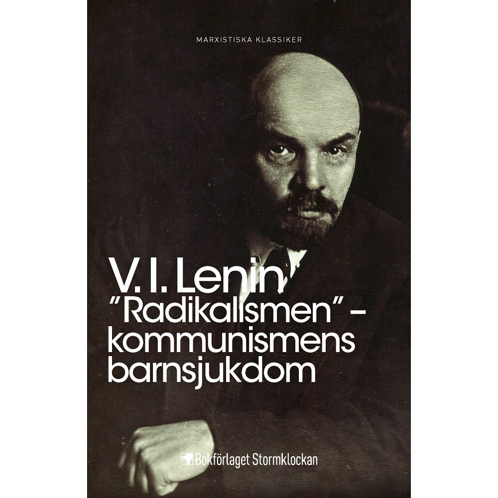 Vladimir Iljitj Lenin ”Radikalismen” – kommunismens barnsjukdom (häftad)