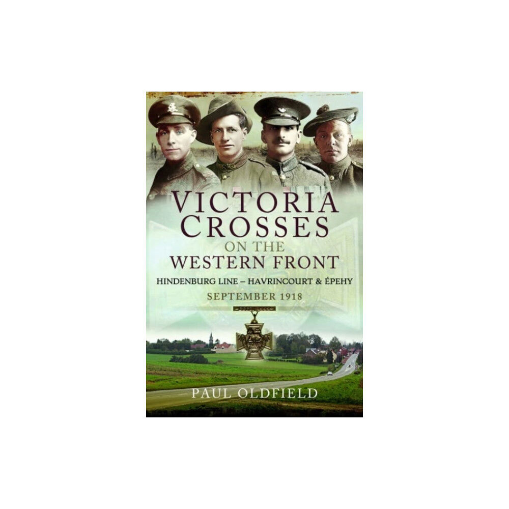 Pen & Sword Books Ltd Victoria Crosses on the Western Front - Battles of the Hindenburg Line - Havrincourt and  pehy (häftad, eng)