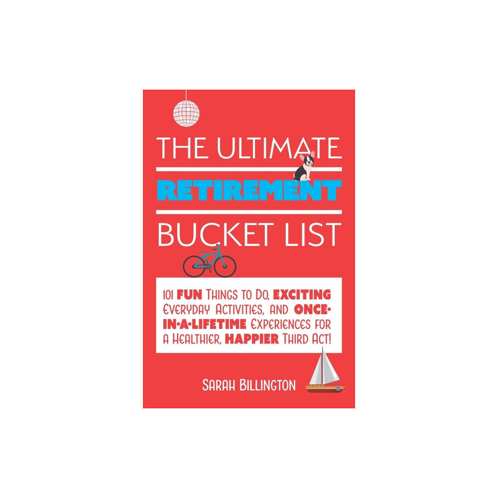 Ulysses Press The Ultimate Retirement Bucket List (häftad, eng)