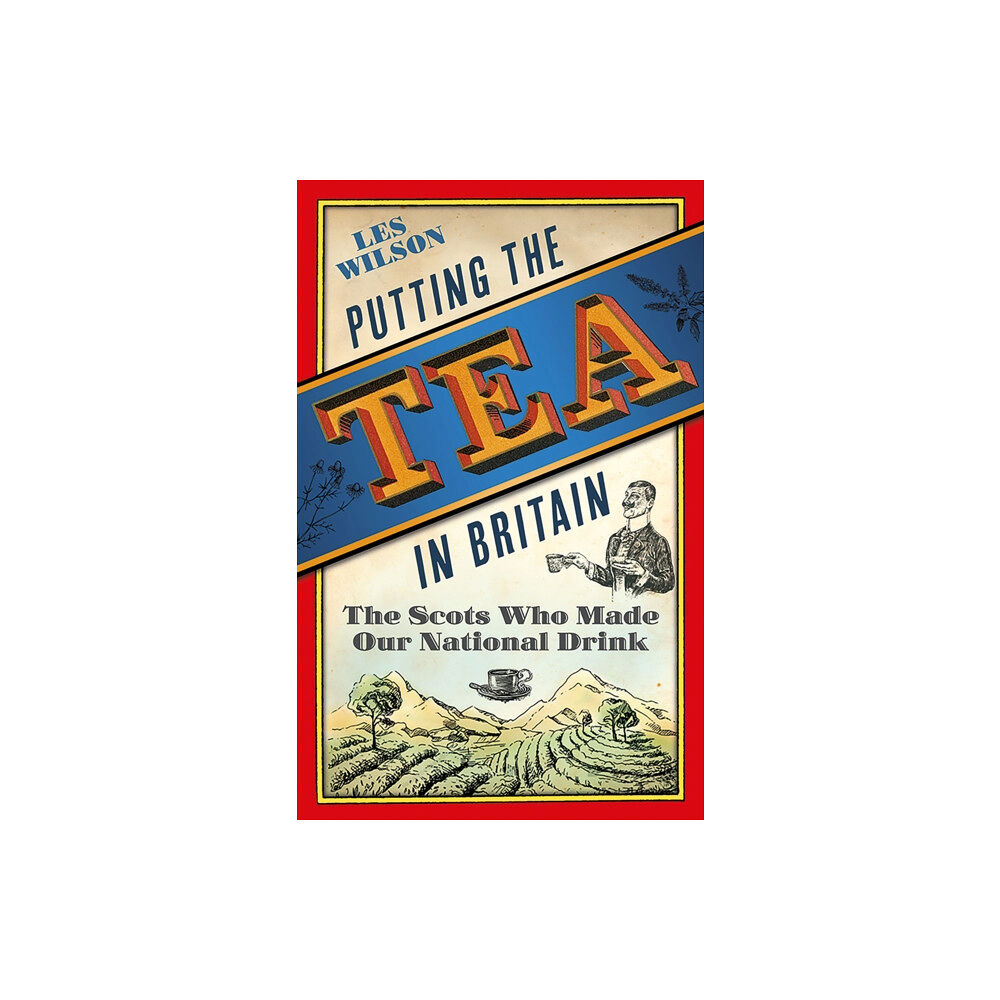 Birlinn General Putting the Tea in Britain (inbunden, eng)