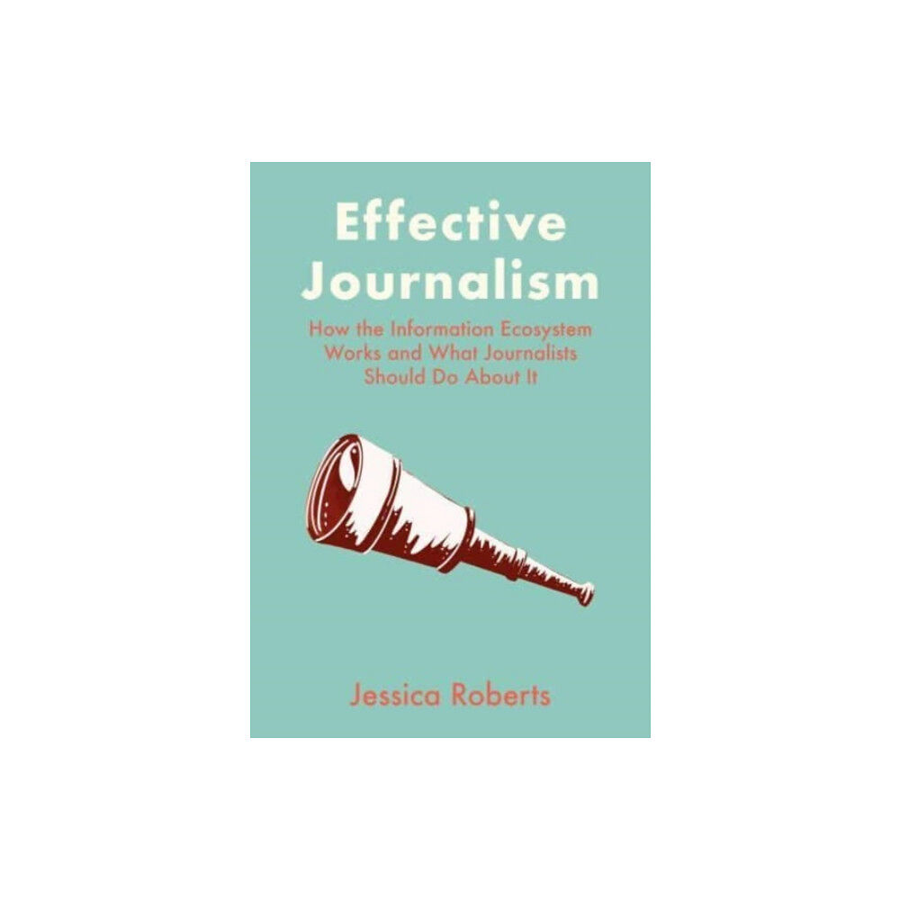 Intellect Books Effective Journalism (inbunden, eng)