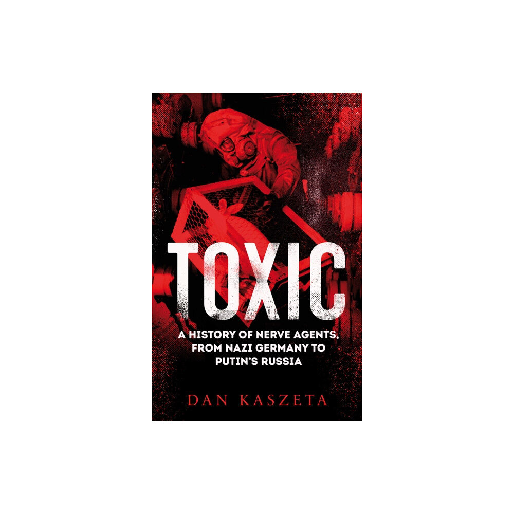 C hurst & co publishers ltd Toxic (inbunden, eng)