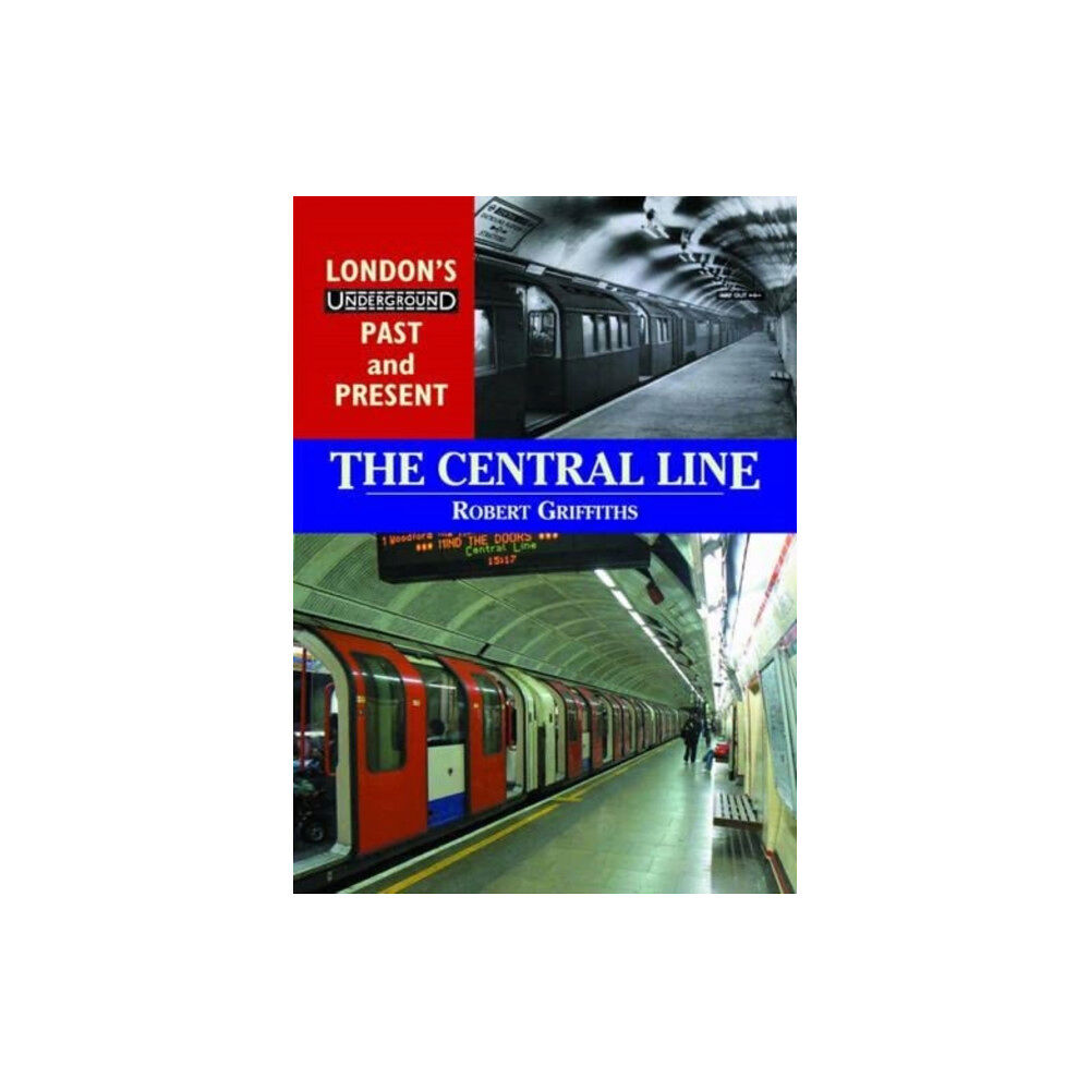 Mortons Media Group London's Underground Past and Present: The Central Line (häftad, eng)