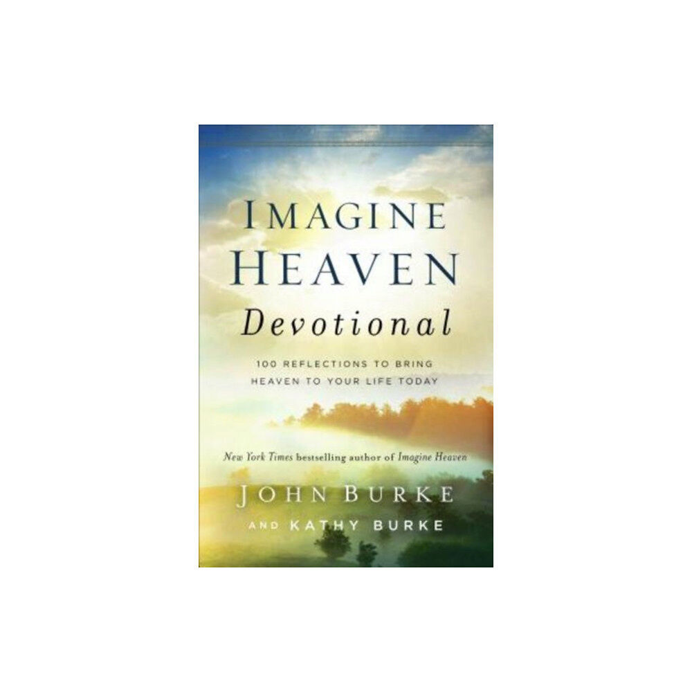 Baker publishing group Imagine Heaven Devotional – 100 Reflections to Bring Heaven to Your Life Today (inbunden, eng)