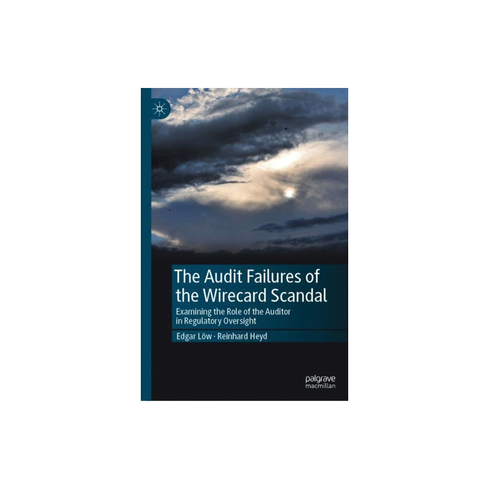 Springer International Publishing AG The Audit Failures of the Wirecard Scandal (inbunden, eng)