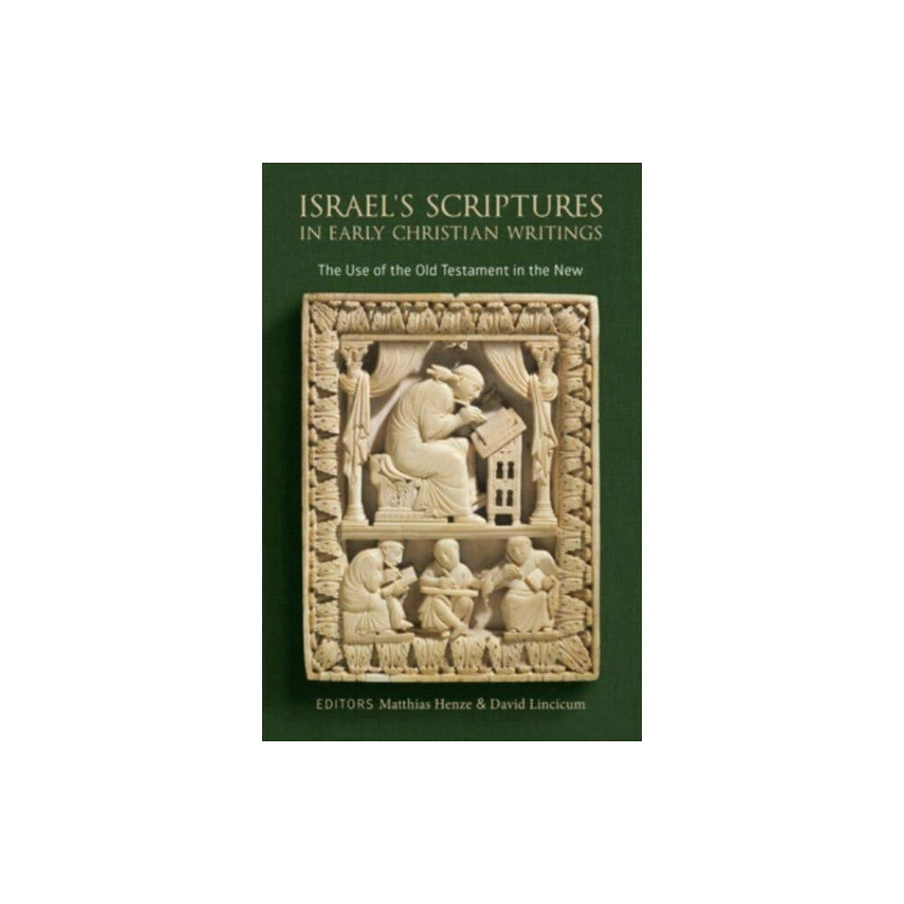 William b eerdmans publishing co Israel's Scriptures in Early Christian Writings (inbunden, eng)
