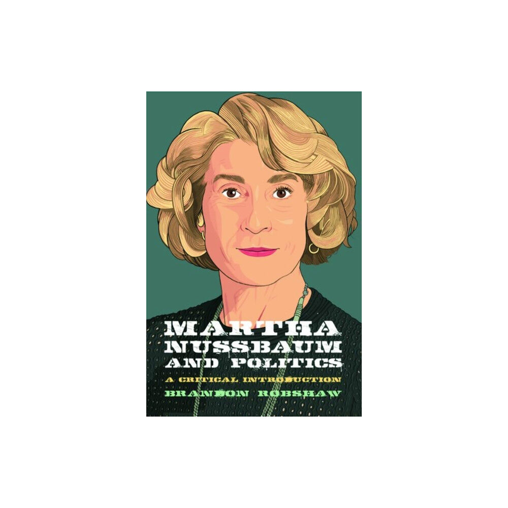 Edinburgh university press Martha Nussbaum and Politics (inbunden, eng)