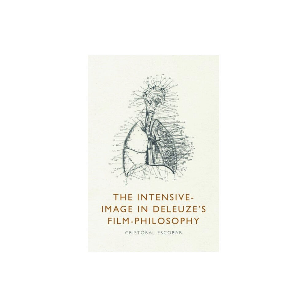 Edinburgh university press The Intensive-Image in Deleuze's Film-Philosophy (inbunden, eng)