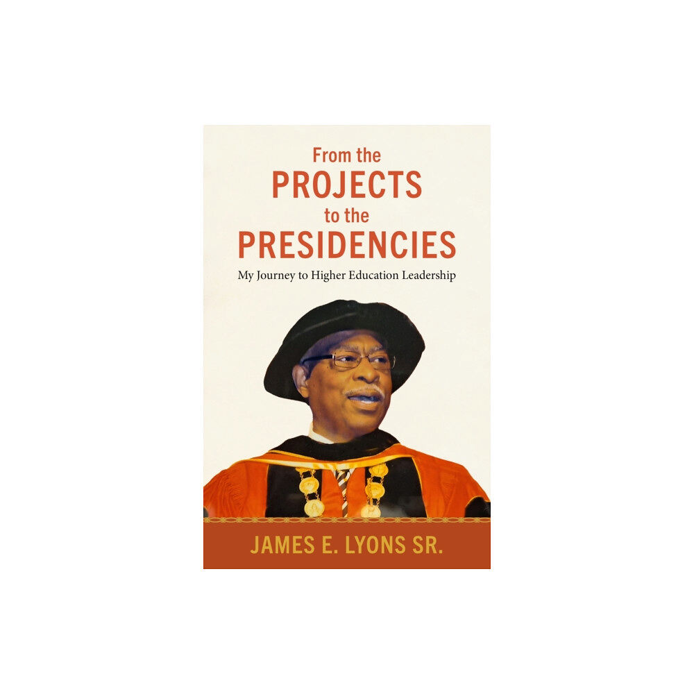 University Press of Mississippi From the Projects to the Presidencies (inbunden, eng)