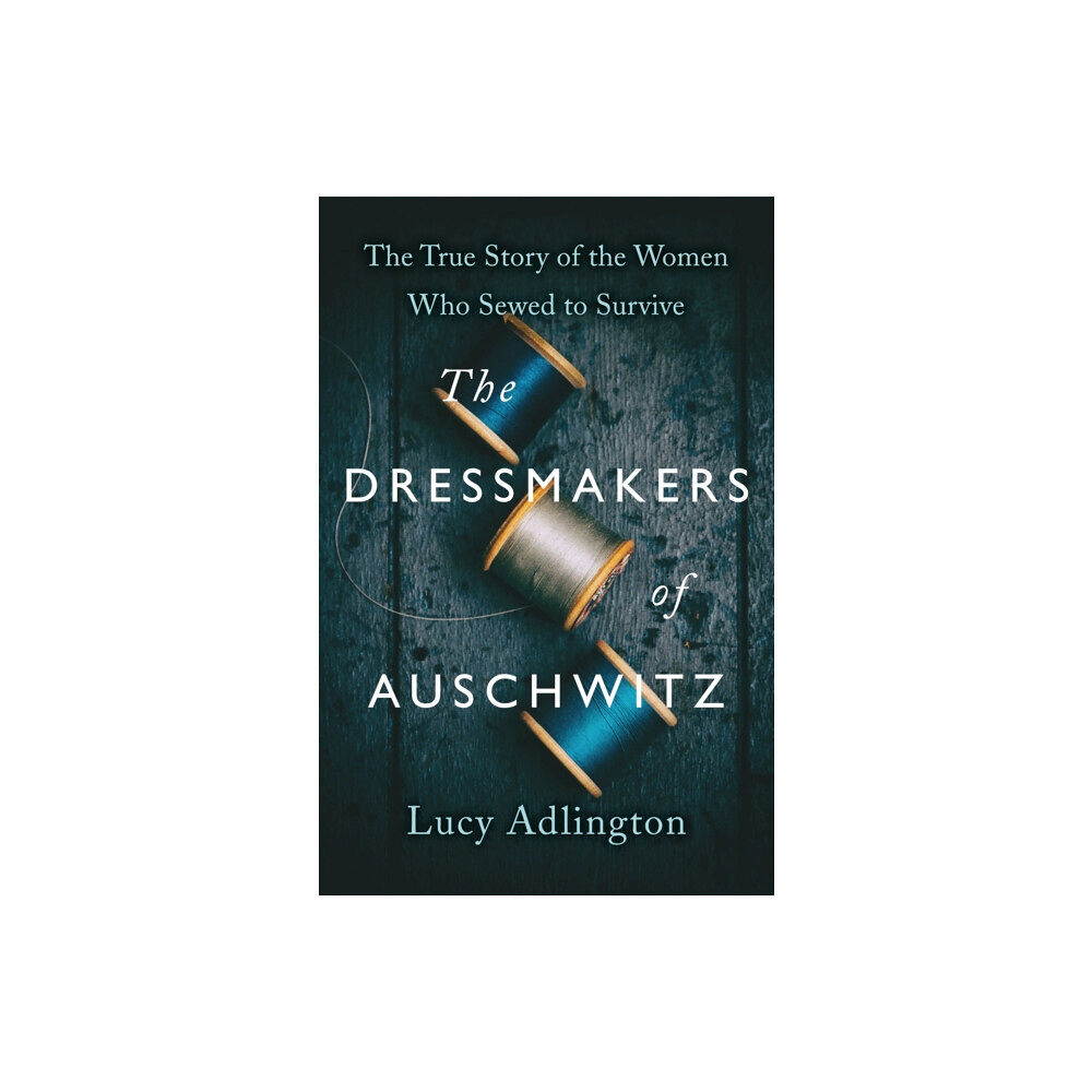 Hodder & Stoughton The Dressmakers of Auschwitz (inbunden, eng)