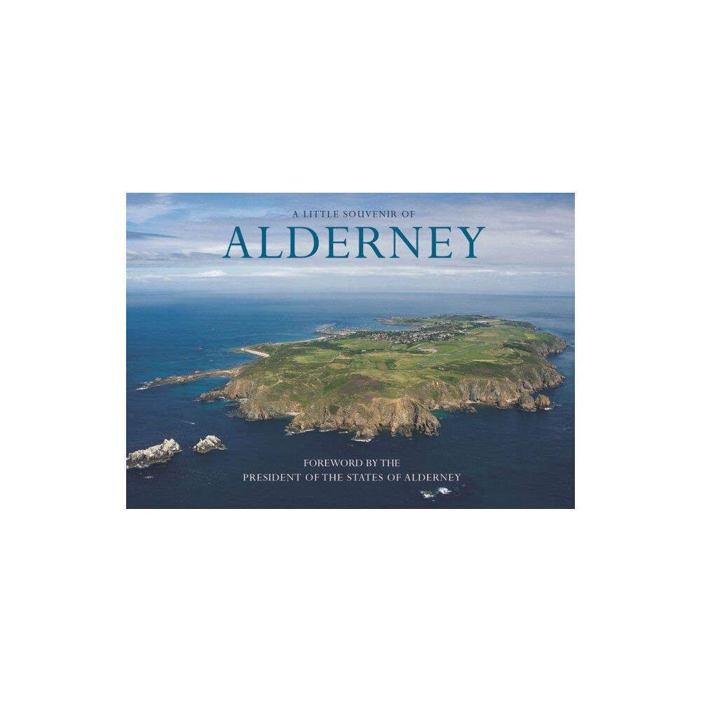 Chris Andrews Publications Ltd Alderney - A Little Souvenir (inbunden, eng)