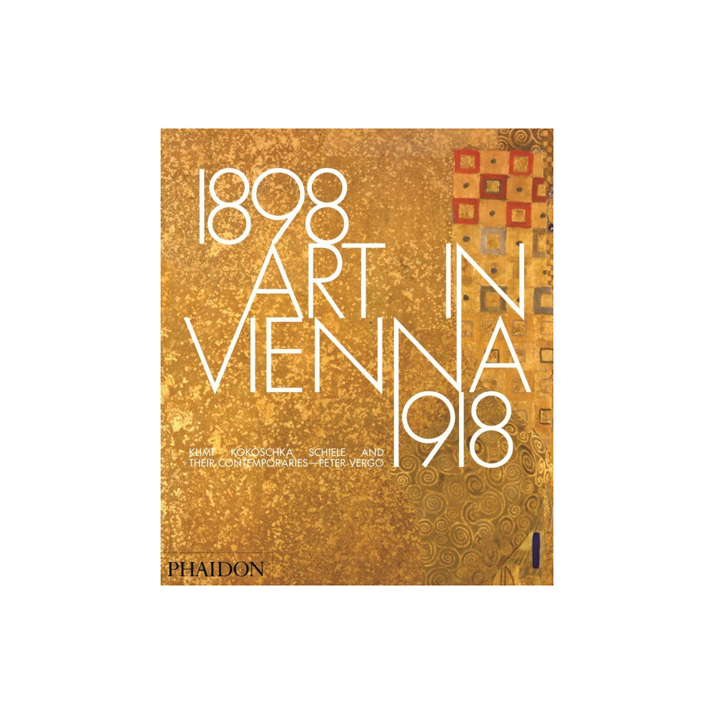 Phaidon Press Ltd Art in Vienna 1898-1918 (inbunden, eng)