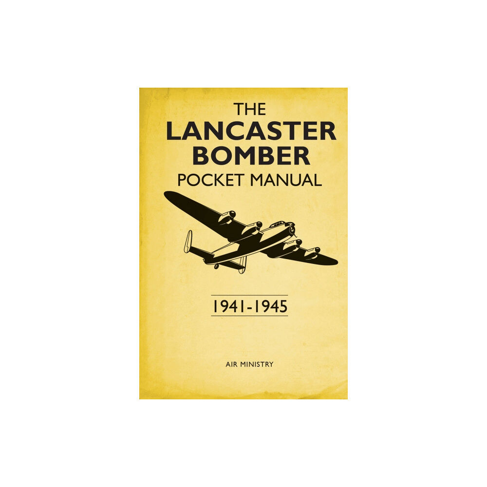 Bloomsbury Publishing PLC The Lancaster Bomber Pocket Manual (inbunden, eng)
