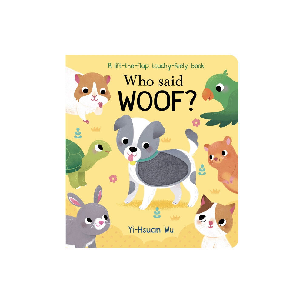 Little Tiger Press Group Who Said Woof? (bok, board book, eng)