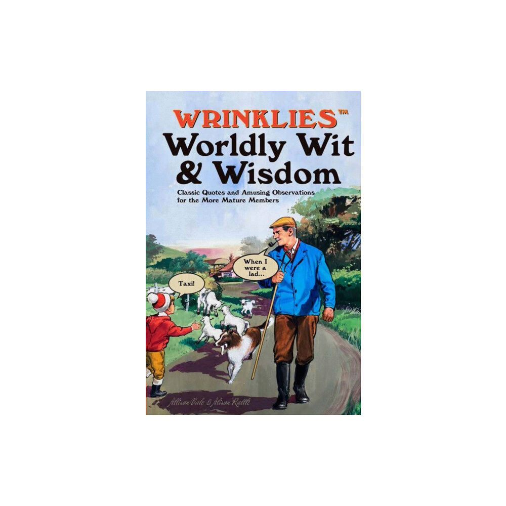 Headline Publishing Group Wrinklies Worldly Wit & Wisdom (inbunden, eng)