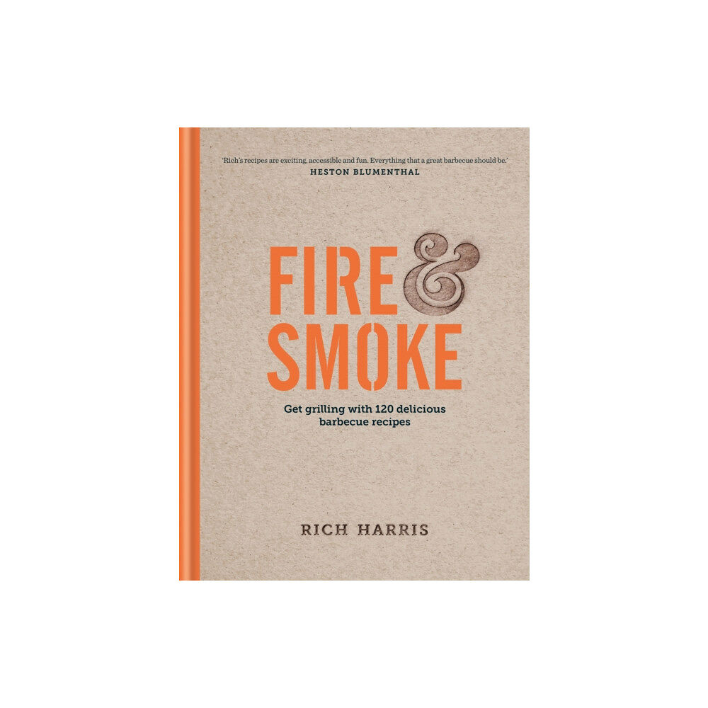 Octopus publishing group Fire & Smoke: Get Grilling with 120 Delicious Barbecue Recipes (inbunden, eng)