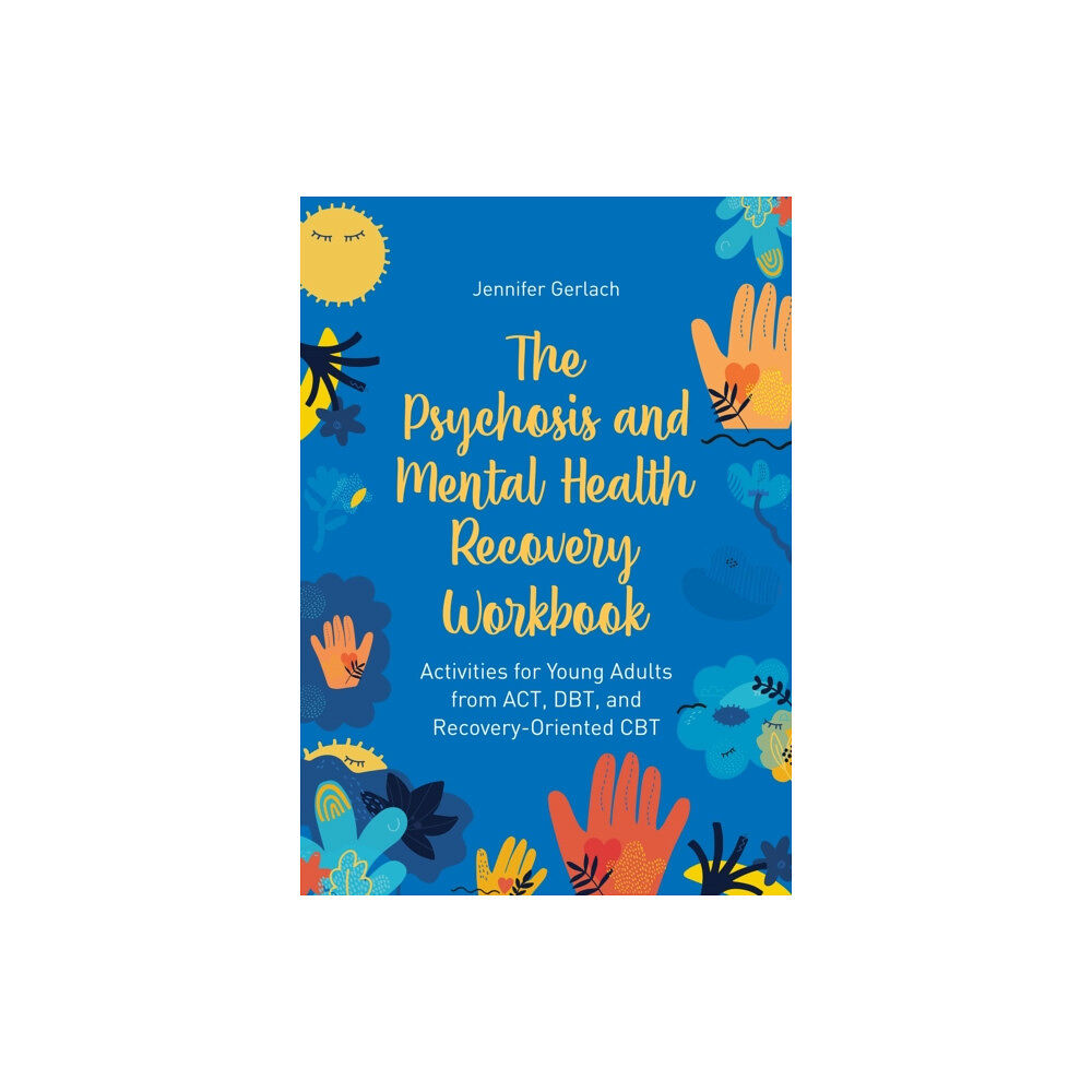 Jessica kingsley publishers The Psychosis and Mental Health Recovery Workbook (häftad, eng)