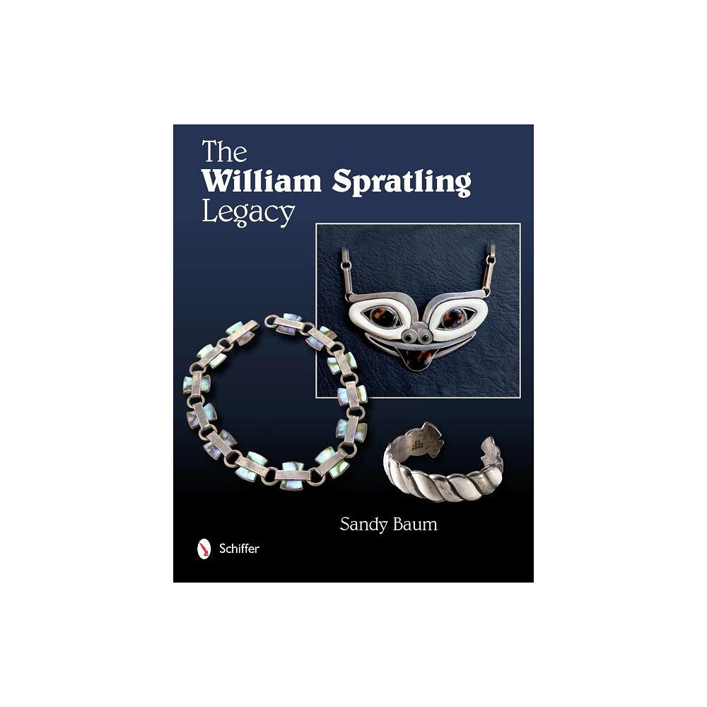 Schiffer Publishing The William Spratling Legacy (inbunden, eng)